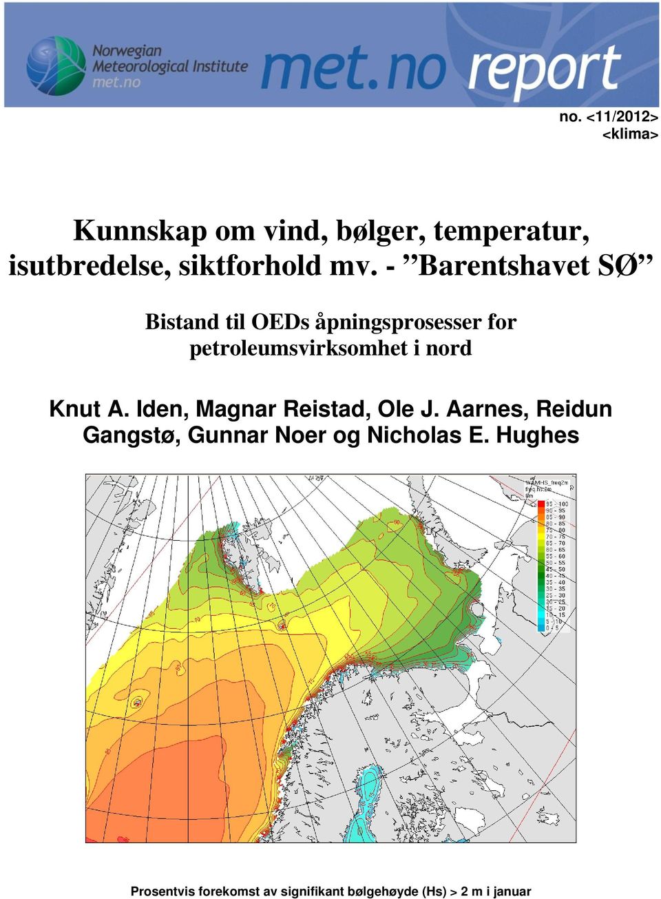 - Barentshavet SØ Bistand til OEDs åpningsprosesser for petroleumsvirksomhet i nord