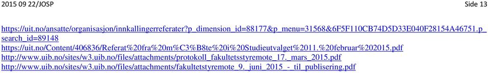 no/content/406836/referat%20fra%20m%c3%b8te%20i%20studieutvalget%2011.%20februar%202015.pdf http://www.uib.no/sites/w3.