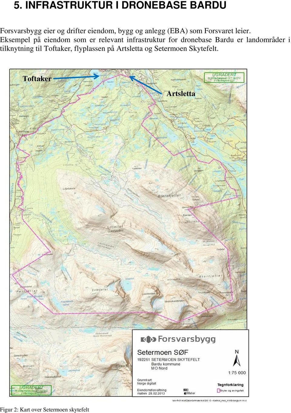 Eksempel på eiendom som er relevant infrastruktur for dronebase Bardu er