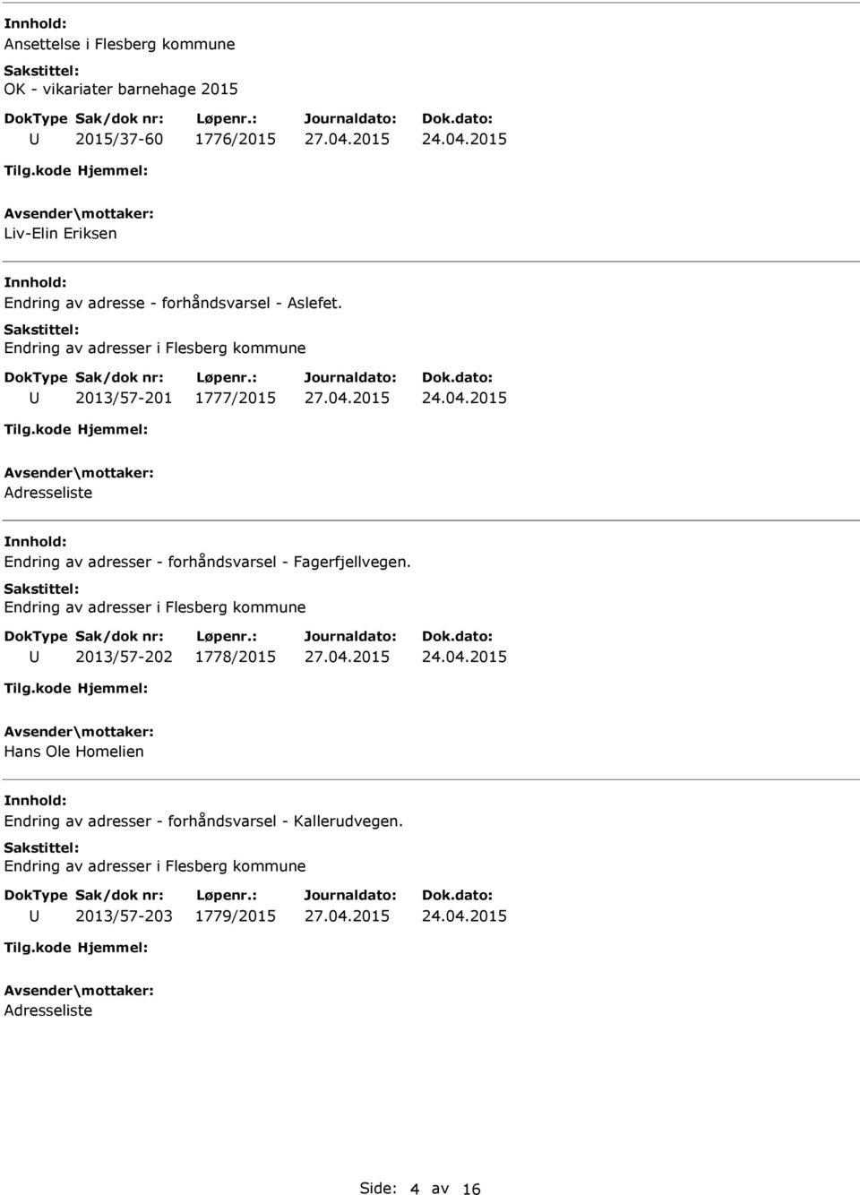 2013/57-201 1777/2015 Endring av adresser - forhåndsvarsel - Fagerfjellvegen.