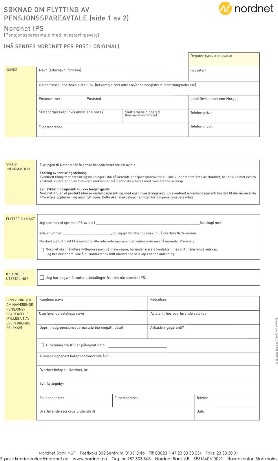 (folkeregistrert adresse/enhetsregistrert forretningsadresse) Postnummer Poststed Land (hvis annet enn Norge) Statsborgerskap (hvis annet enn norsk) Skattemessig bosted (hvis annet enn Norge) Telefon