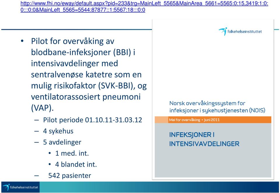 0:::0:0&MainLeft_5565=5544:87877::1:5567:18:::0:0 Pilot for overvåking av blodbane-infeksjoner (BBI) i