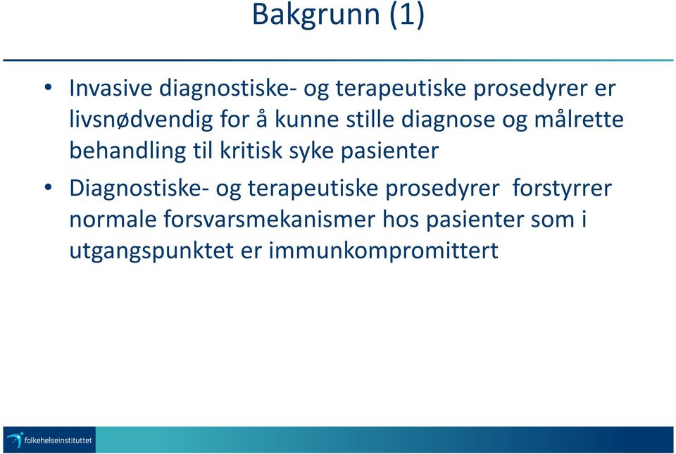 kritisk syke pasienter Diagnostiske-og terapeutiske prosedyrer