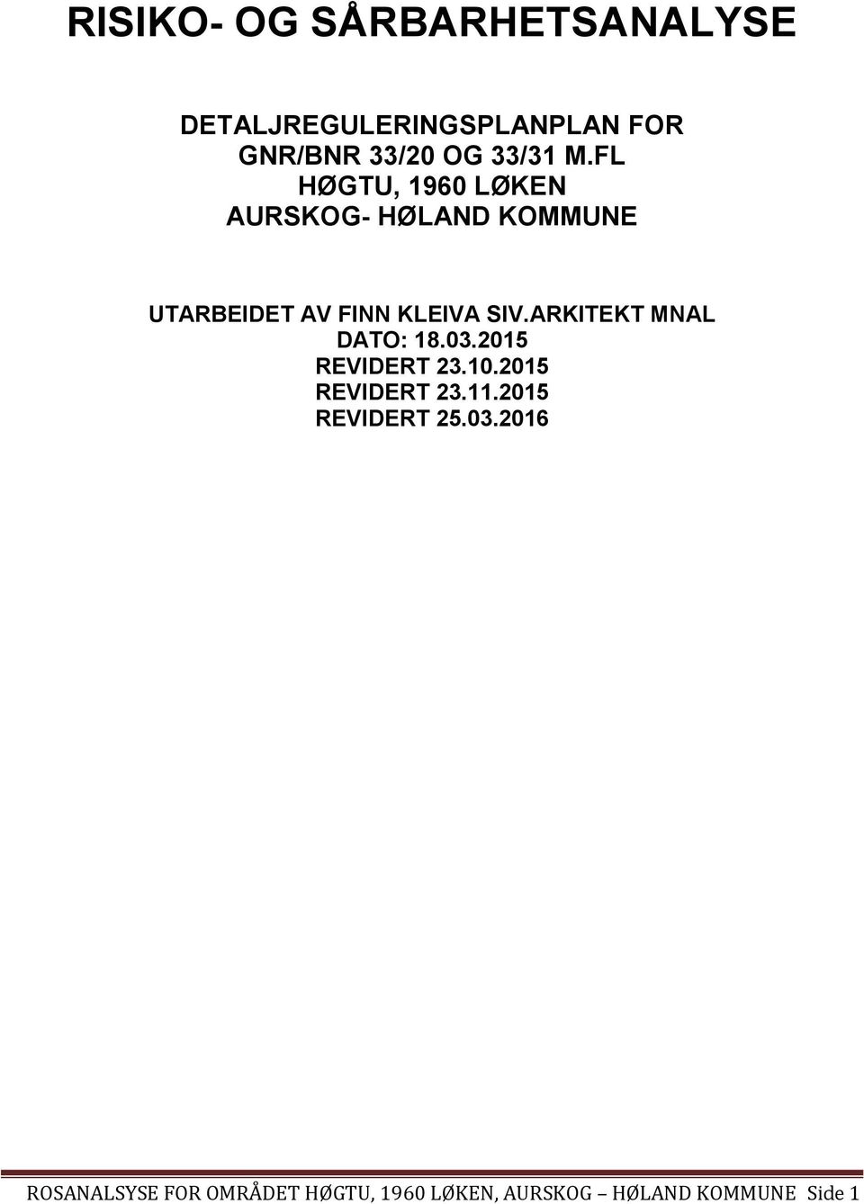 FL HØGTU, 1960 LØKEN AURSKOG- HØLAND KOMMUNE UTARBEIDET AV FINN KLEIVA SIV.