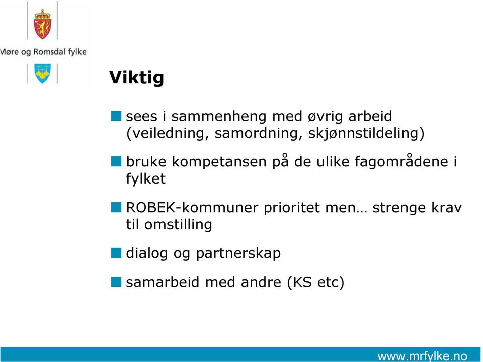 fagområdene i fylket ROBEK-kommuner prioritet men strenge