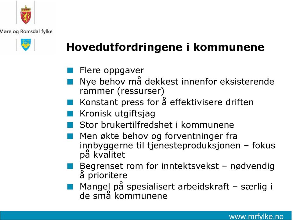 kommunene Men økte behov og forventninger fra innbyggerne til tjenesteproduksjonen fokus på kvalitet