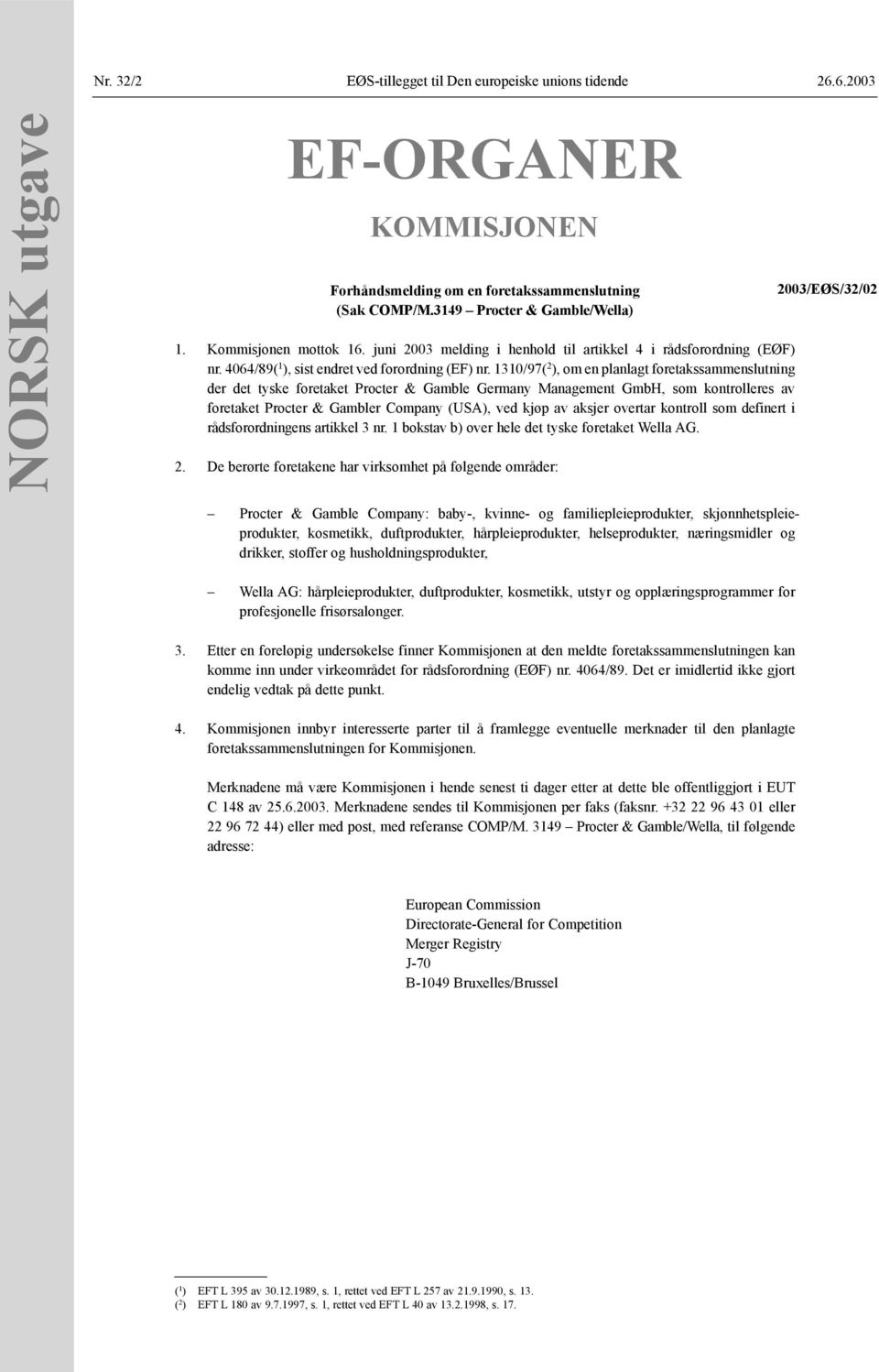 1310/97( 2 ), om en planlagt foretakssammenslutning der det tyske foretaket Procter & Gamble Germany Management GmbH, som kontrolleres av foretaket Procter & Gambler Company (USA), ved kjøp av aksjer