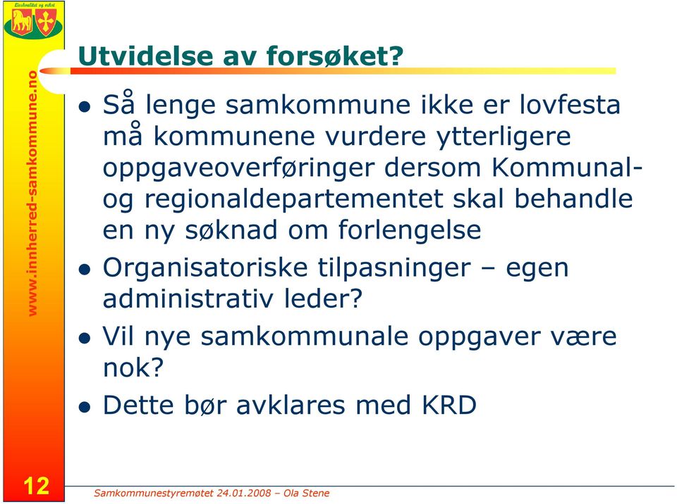 oppgaveoverføringer dersom Kommunalog regionaldepartementet skal behandle en ny søknad