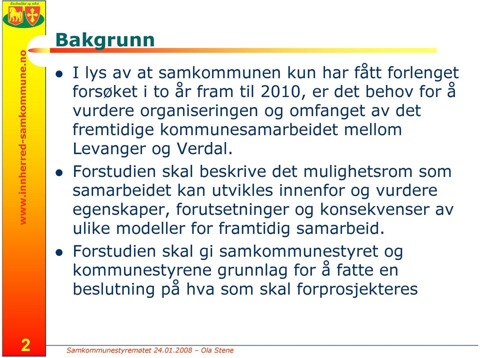 og omfanget av det fremtidige kommunesamarbeidet mellom Levanger og Verdal.