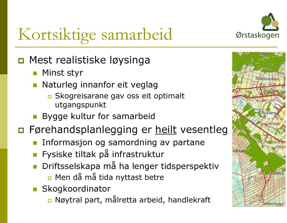 heilt vesentleg Informasjon og samordning av partane Fysiske tiltak på infrastruktur Driftsselskapa