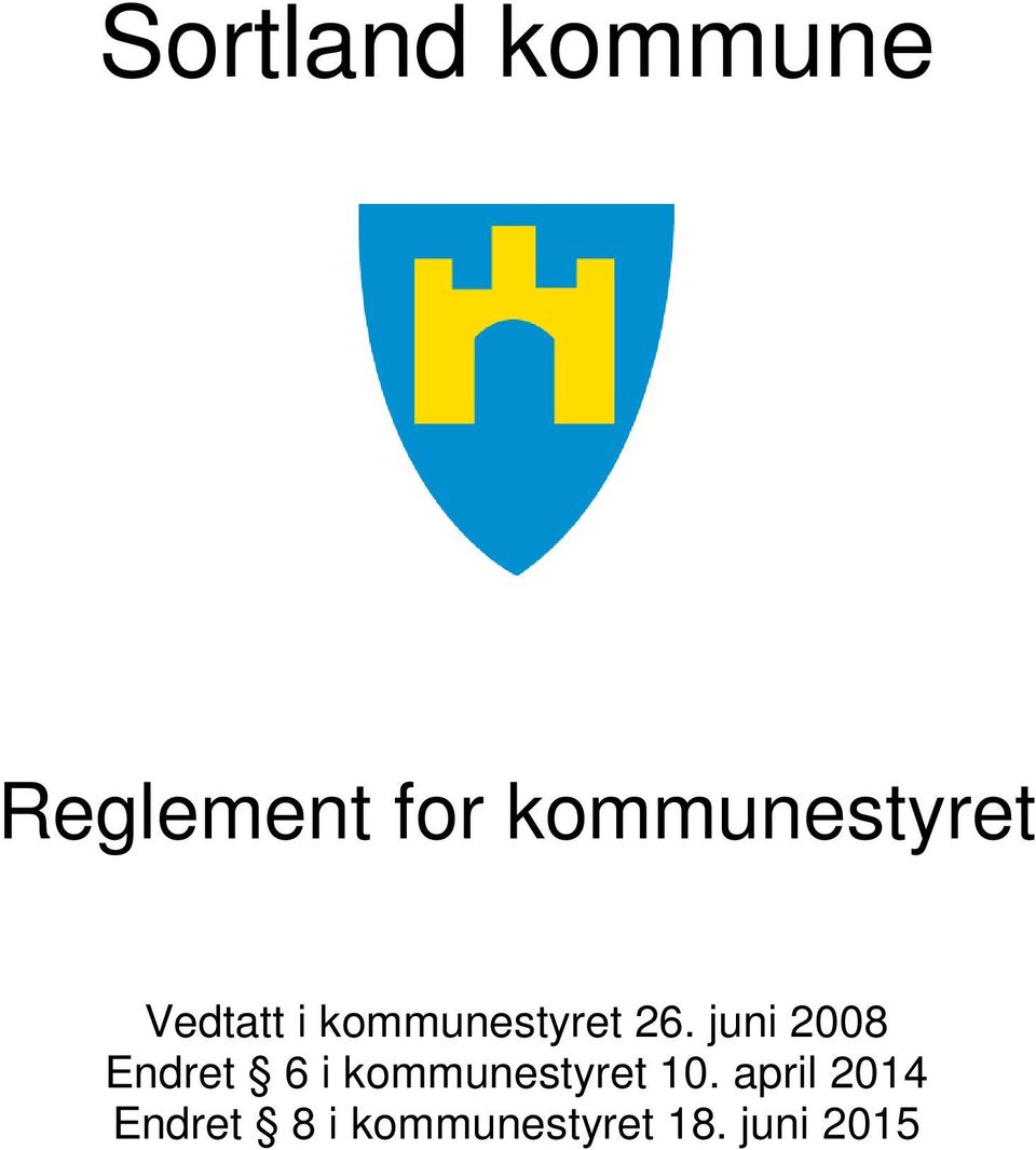 juni 2008 Endret 6 i kommunestyret 10.