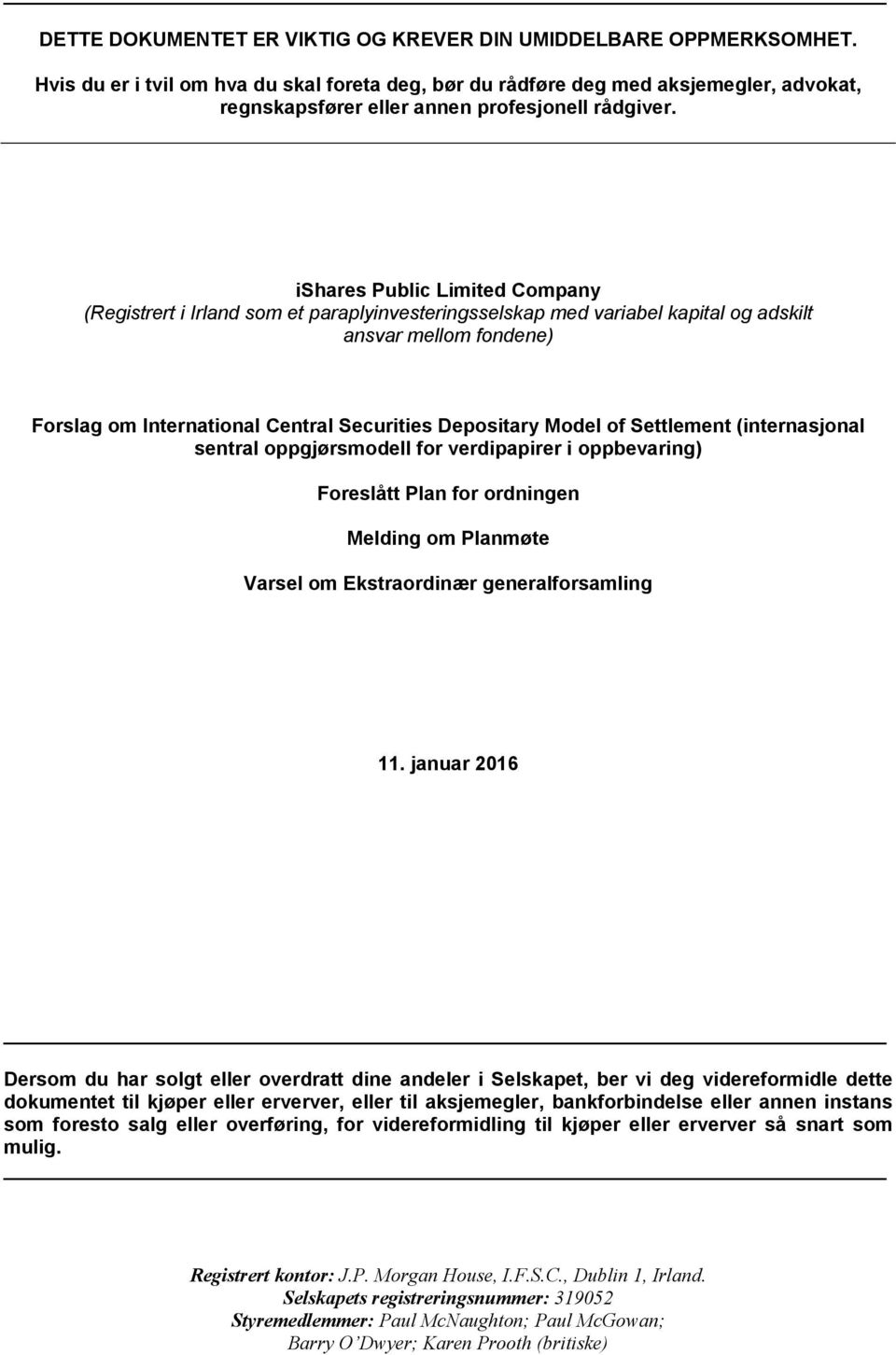ishares Public Limited Company (Registrert i Irland som et paraplyinvesteringsselskap med variabel kapital og adskilt ansvar mellom fondene) Forslag om International Central Securities Depositary
