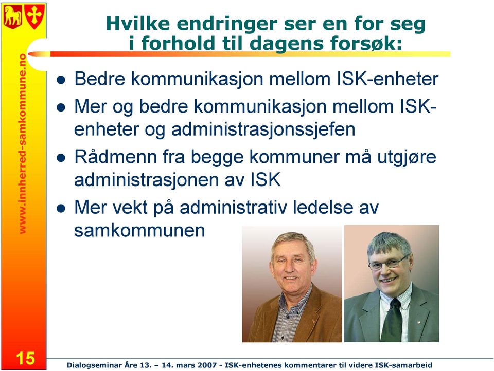 ISKenheter og administrasjonssjefen Rådmenn fra begge kommuner må