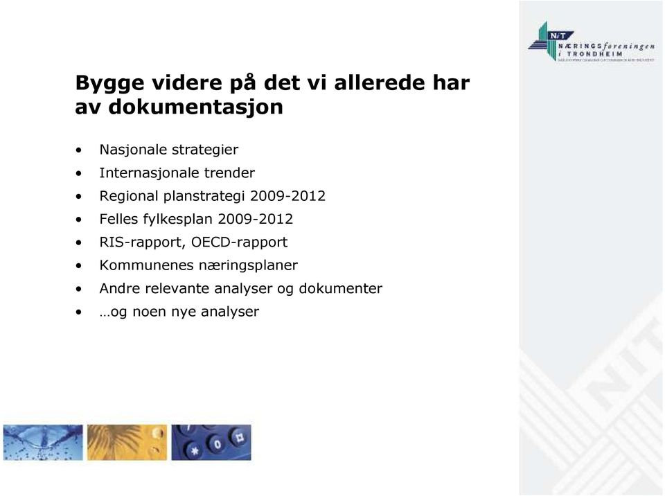 Felles fylkesplan 2009-2012 RIS-rapport, OECD-rapport Kommunenes