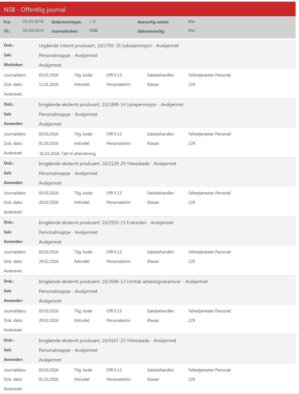 2016 Arkivdel: Personalarkiv 01.03.2016, Tatt til etterretning Inngående eksternt produsert, 10/2120-29 Yrkesskade - Personalmappe - Dok. dato: 20.