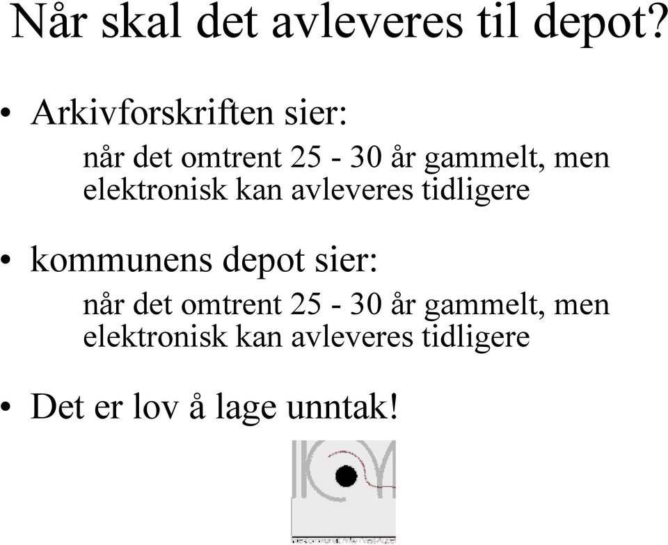 elektronisk kan avleveres tidligere kommunens depot sier: når