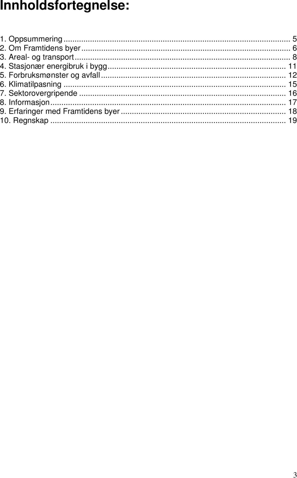 Forbruksmønster og avfall... 12 6. Klimatilpasning... 15 7.