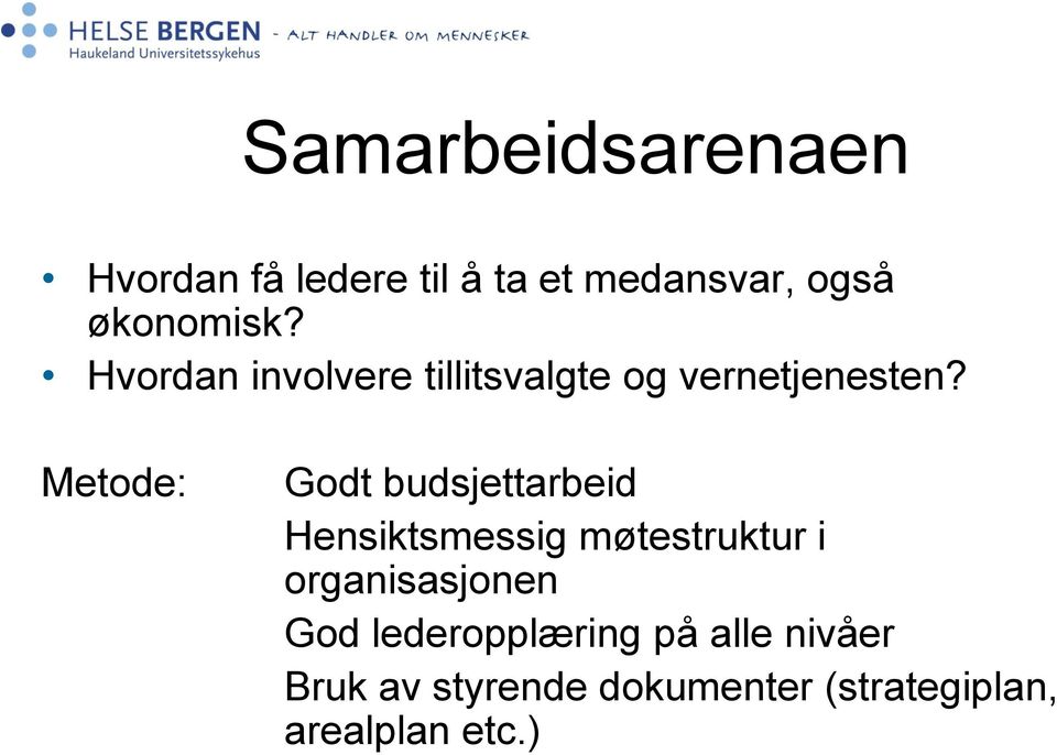 Metode: Godt budsjettarbeid Hensiktsmessig møtestruktur i organisasjonen