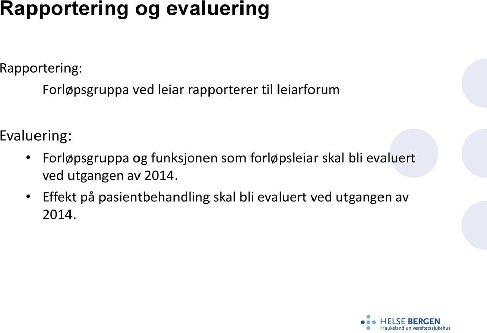 funksjonen som forløpsleiar skal bli evaluert ved utgangen av