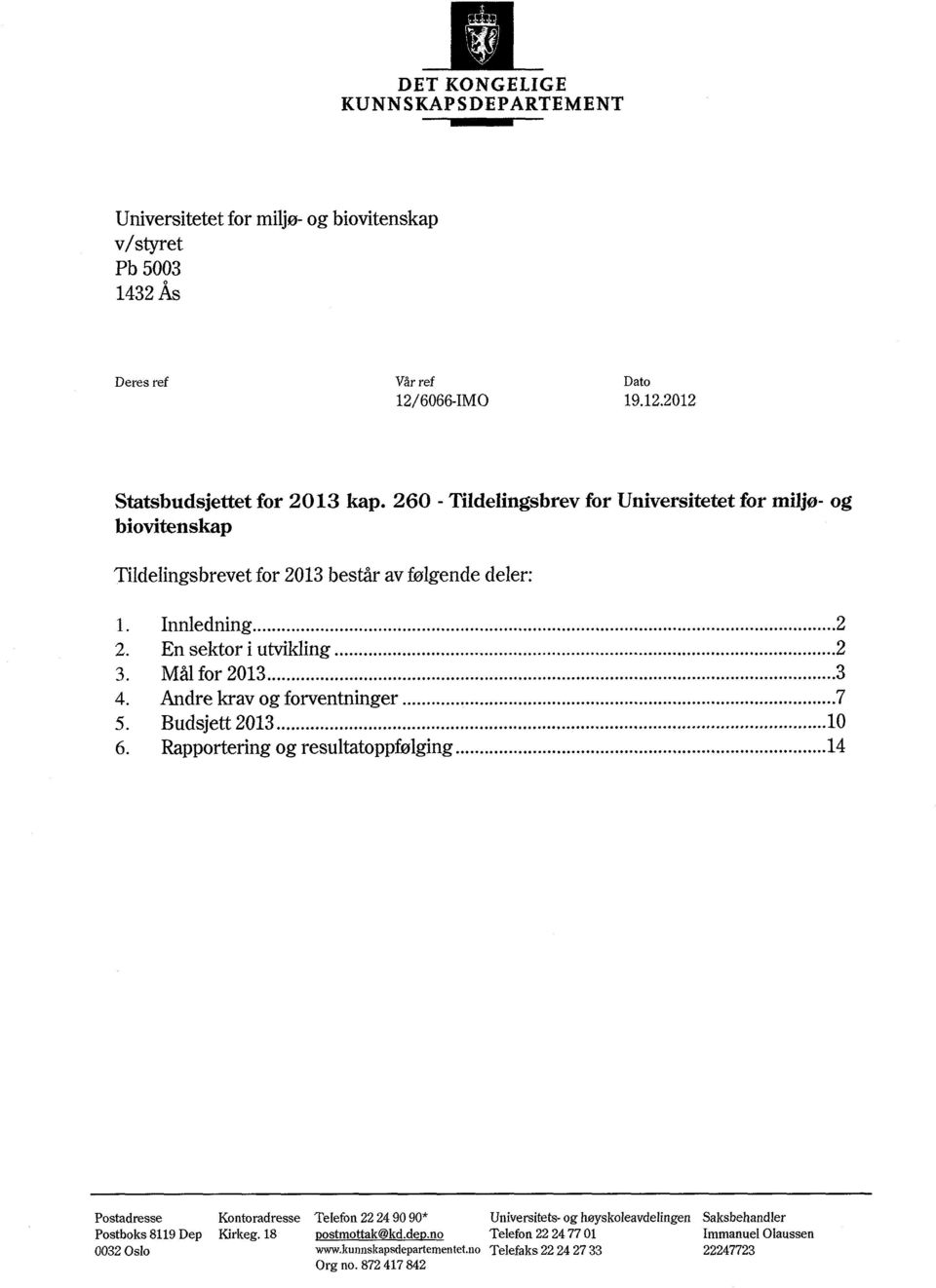 Mål for 2013 3 4. Andre krav og forventninger 7 5. Budsjett 2013 10 6.