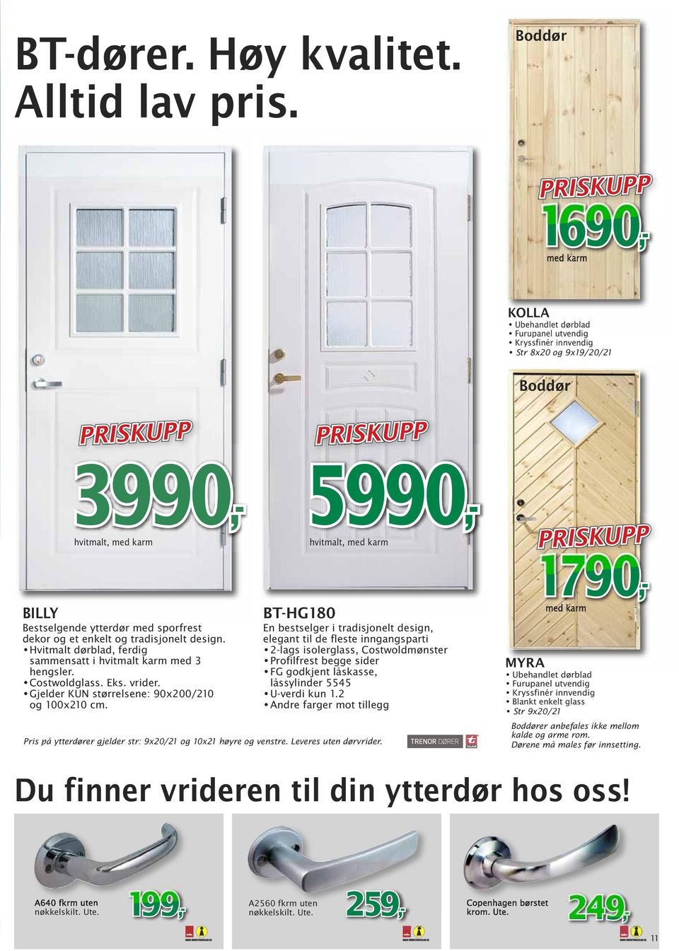 ytterdør med sporfrest dekor og et enkelt og tradisjonelt design. Hvitmalt dørblad, ferdig sammen satt i hvitmalt karm med 3 hengsler. Costwoldglass. Eks. vrider.