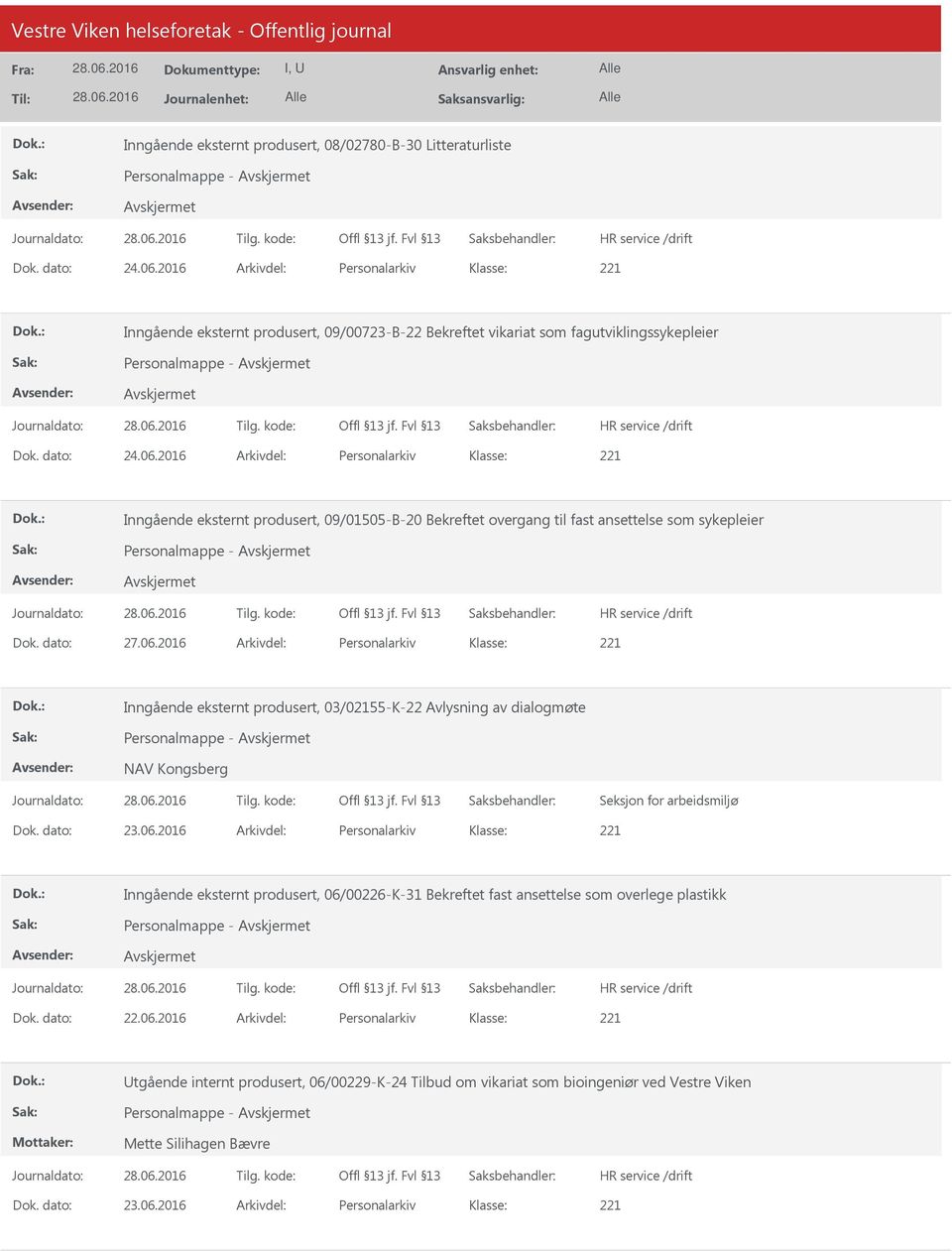 2016 Arkivdel: Personalarkiv Inngående eksternt produsert, 09/01505-B-20 Bekreftet overgang til fast ansettelse som sykepleier Personalmappe - Dok. dato: 27.06.