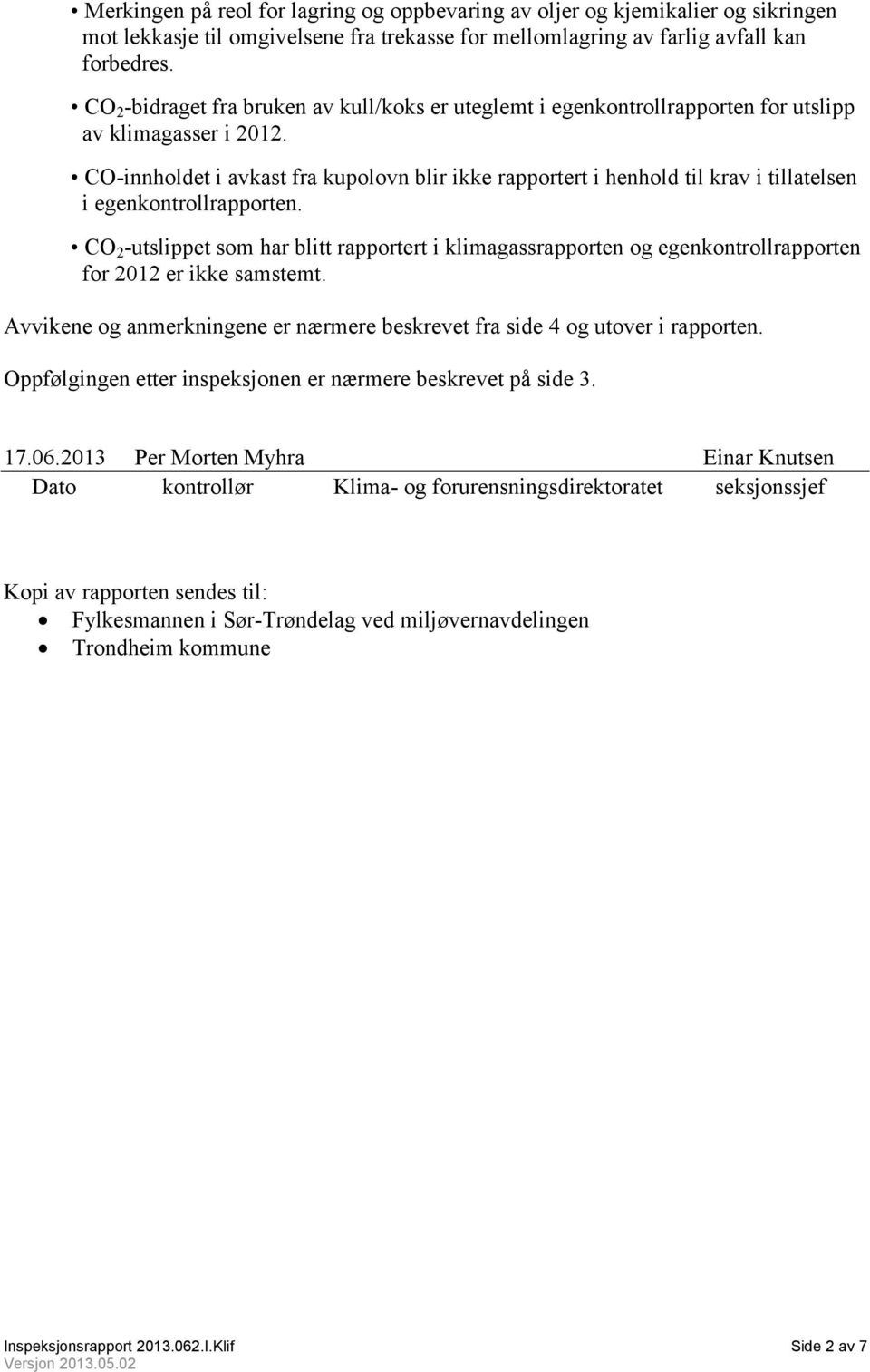 CO-innholdet i avkast fra kupolovn blir ikke rapportert i henhold til krav i tillatelsen i egenkontrollrapporten.