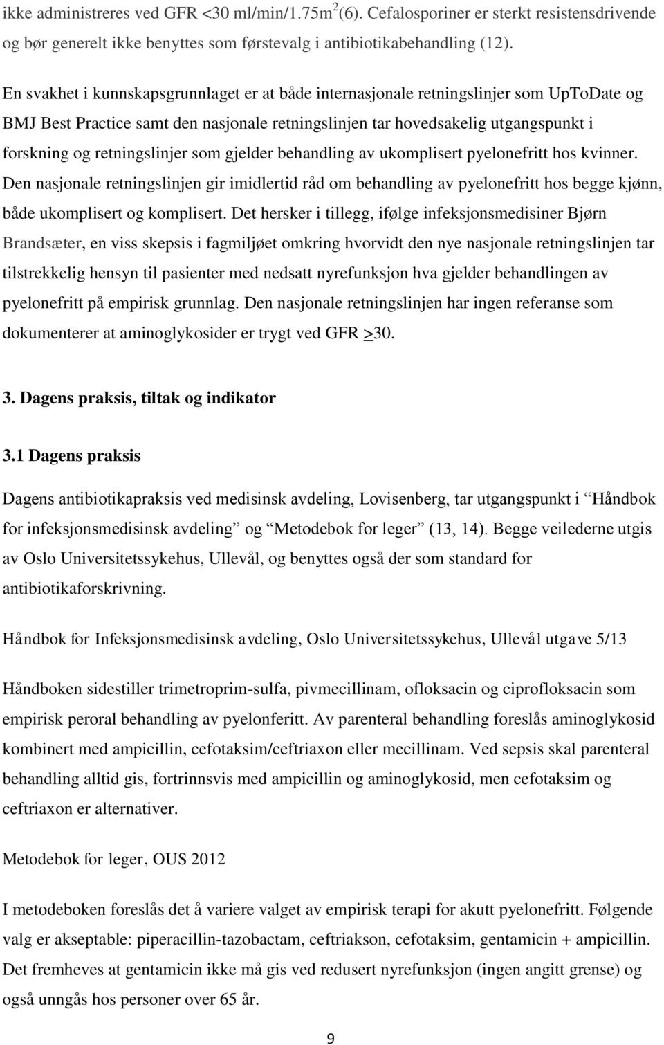 retningslinjer som gjelder behandling av ukomplisert pyelonefritt hos kvinner.