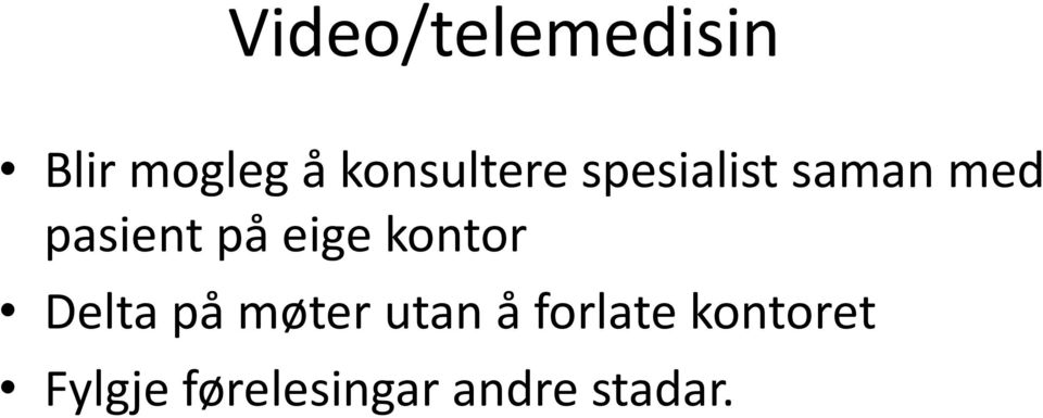 på eige kontor Delta på møter utan å