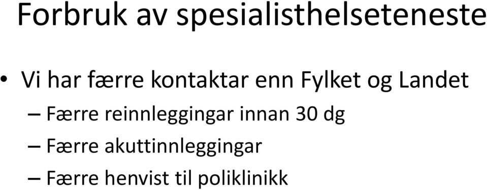 Færre reinnleggingar innan 30 dg Færre