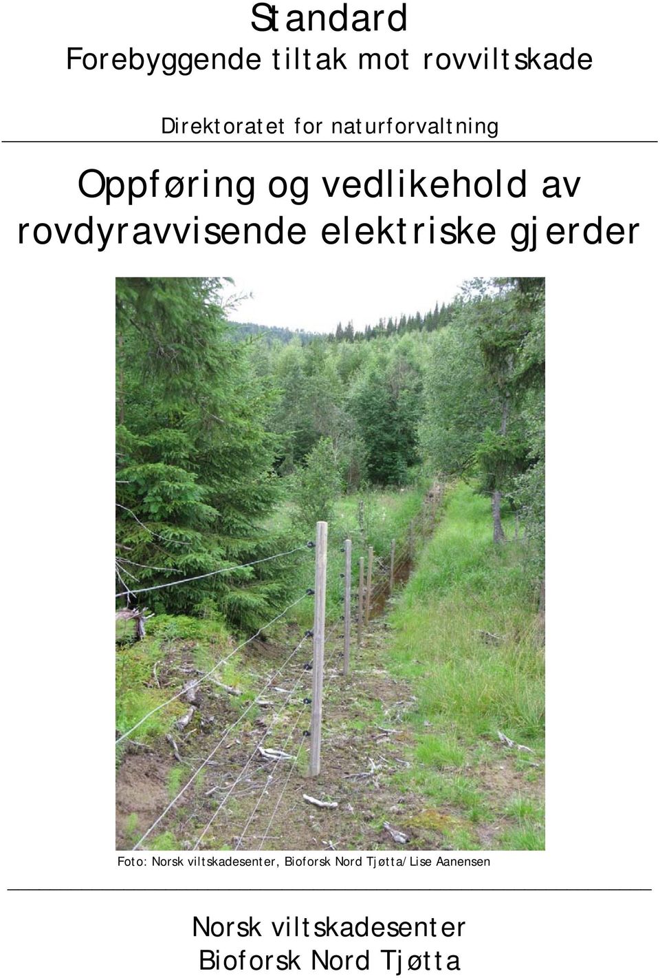 elektriske gjerder Foto: Norsk viltskadesenter, Bioforsk Nord