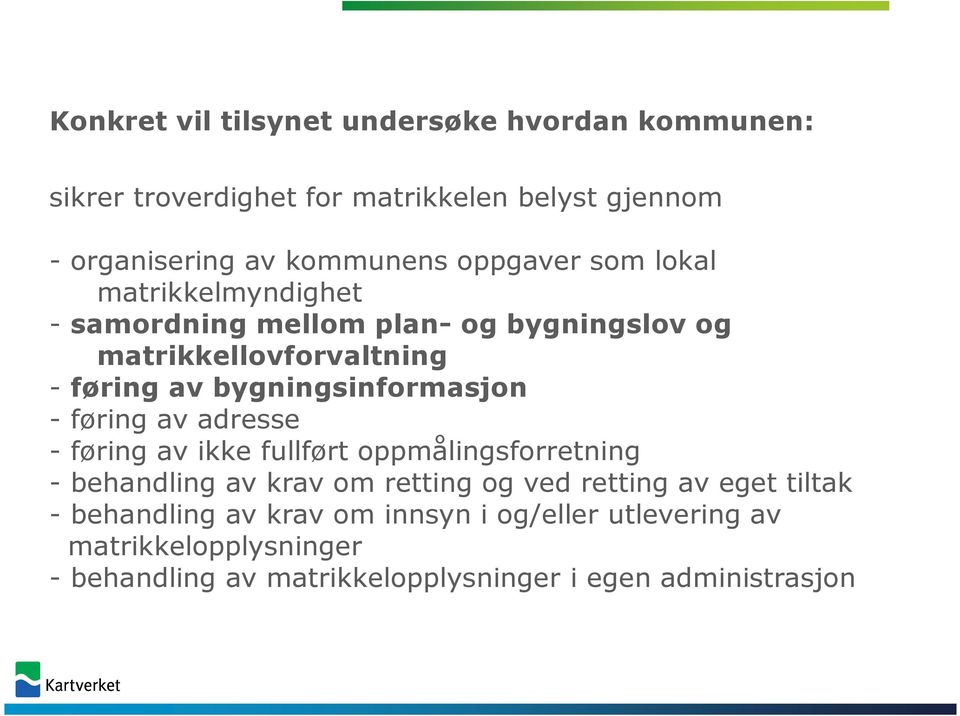 bygningsinformasjon - føring av adresse - føring av ikke fullført oppmålingsforretning - behandling av krav om retting og ved