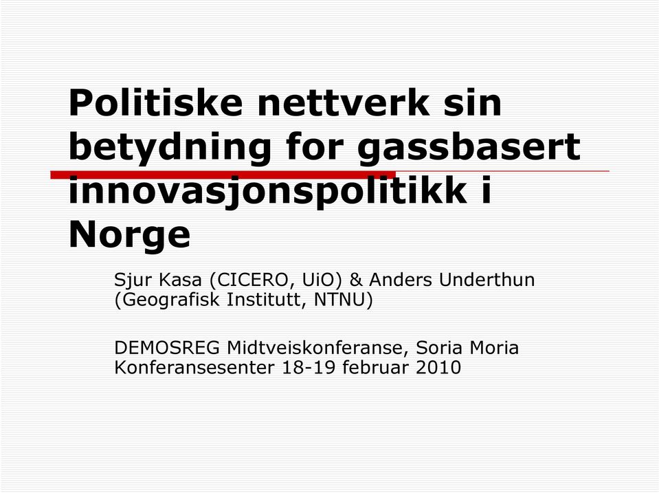 Anders Underthun (Geografisk Institutt, NTNU) DEMOSREG