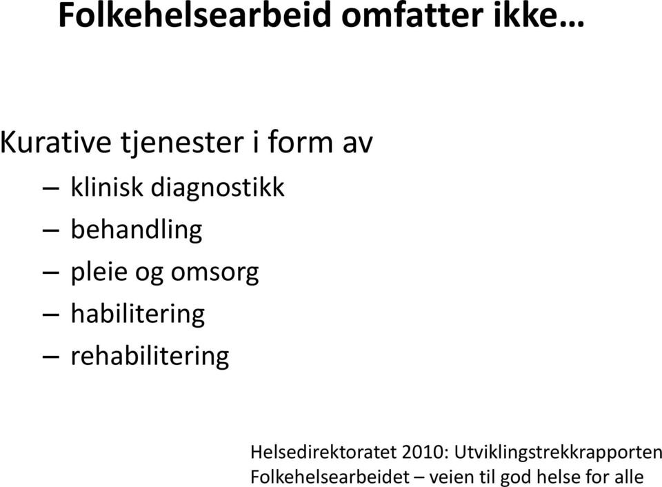 habilitering rehabilitering Helsedirektoratet 2010: