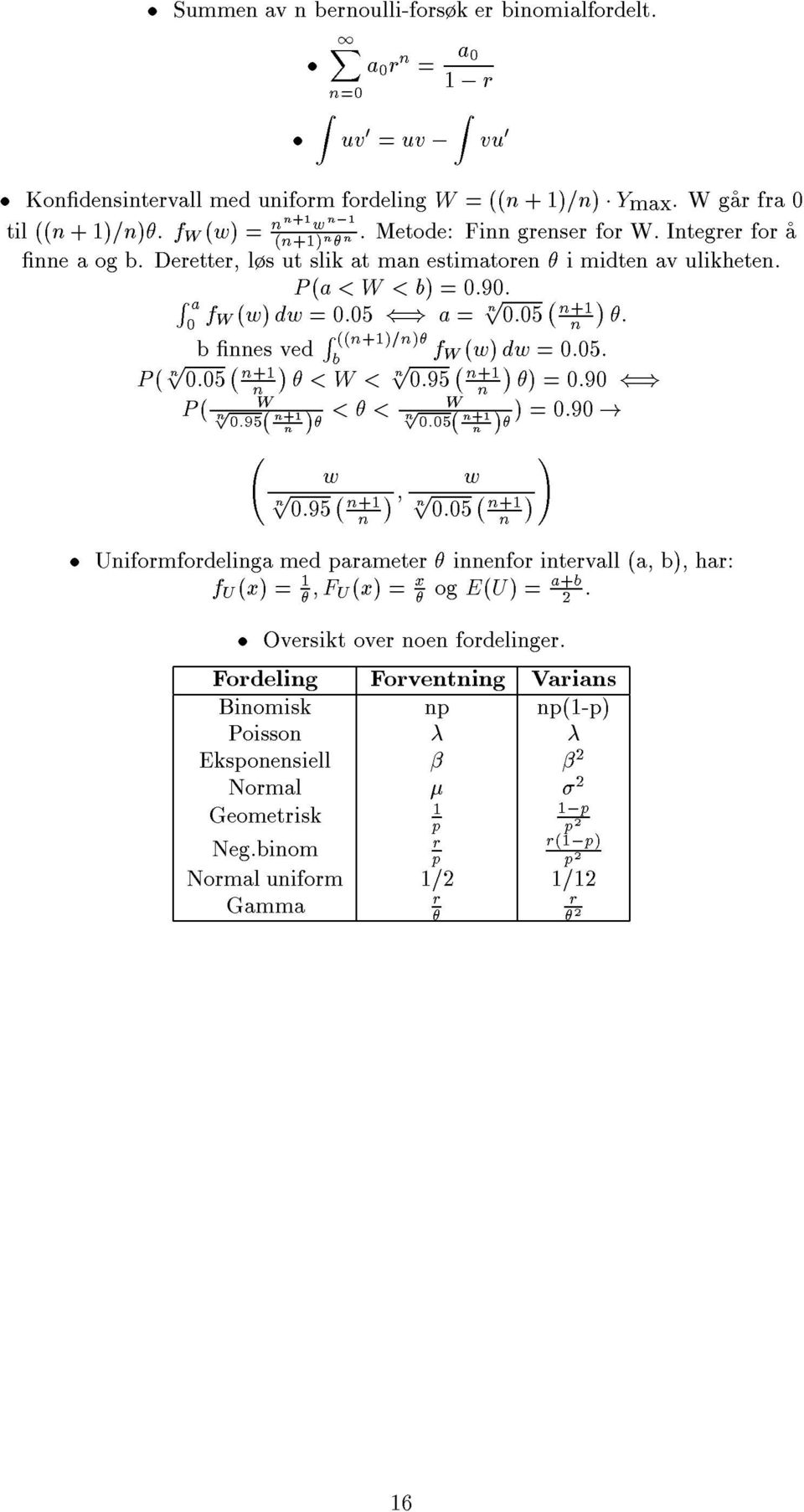 Z vu 0 R ((+1)=) bes ved f b W (w) dw =0:05. p ; P ( 0:05 +1 <W< p ; 0:95 +1 )=0:90 () W P ( p 0:95( +1 << W p ) 0:05( +1 )=0:90! ) w p ; 0:95 +1 w p ; 0:05 +1!