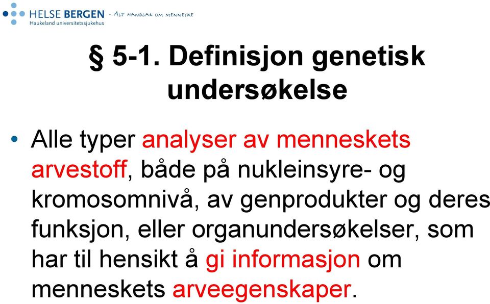 av genprodukter og deres funksjon, eller organundersøkelser,