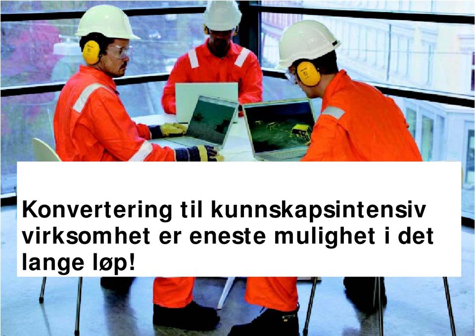 virksomhet er eneste