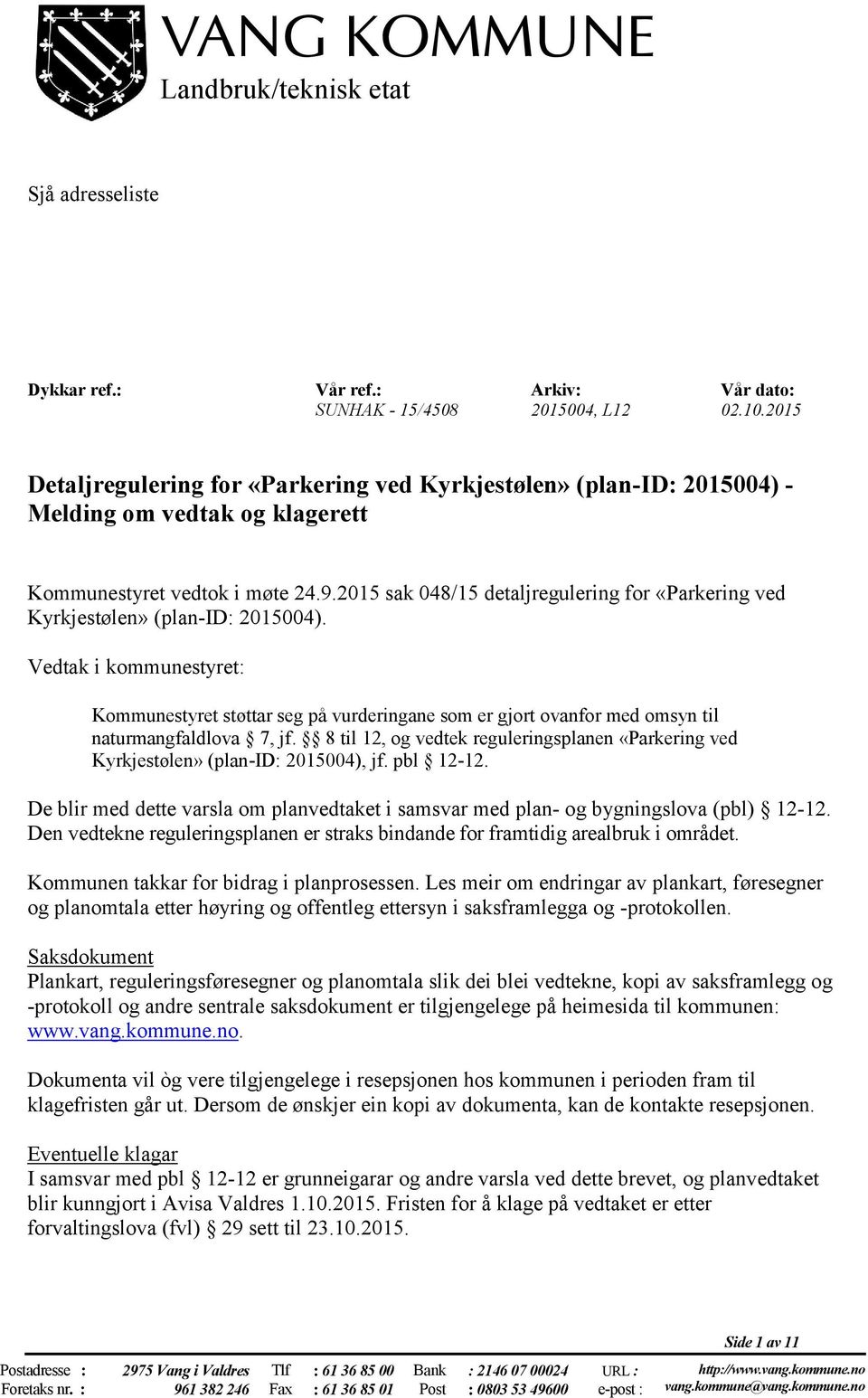 2015 sak 048/15 detaljregulering for «Parkering ved Kyrkjestølen» (plan-id: 2015004).