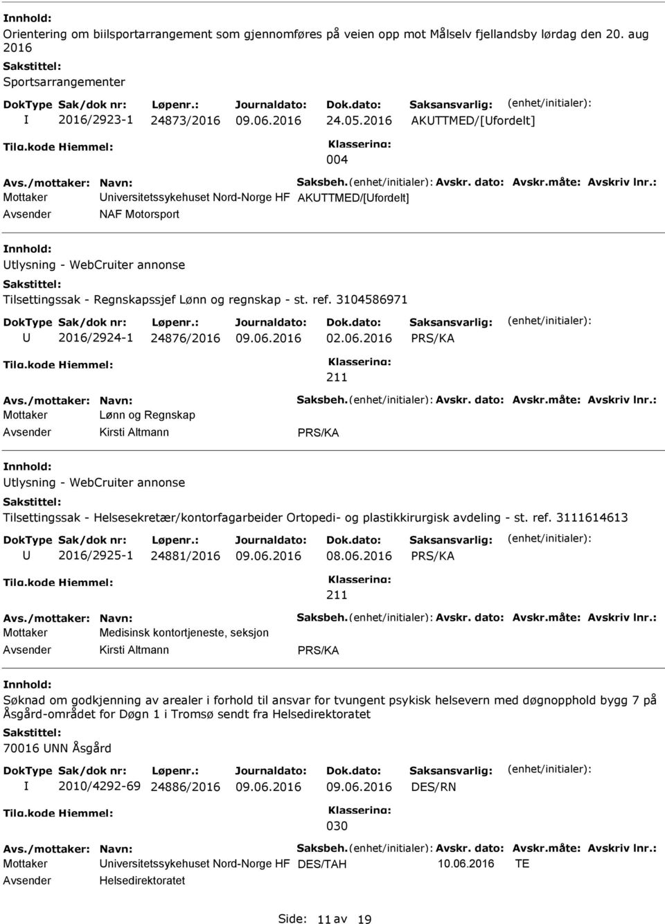 : Mottaker niversitetssykehuset Nord-Norge HF AKTTMED/[fordelt] NAF Motorsport tlysning - WebCruiter annonse Tilsettingssak - Regnskapssjef Lønn og regnskap - st. ref.