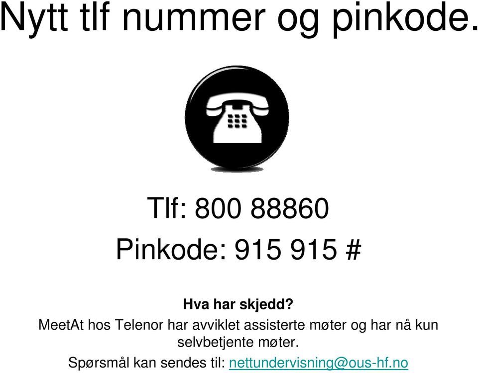 MeetAt hos Telenor har avviklet assisterte møter og