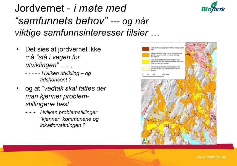 , - - - - - Hvilken utvikling og tidshorisont?