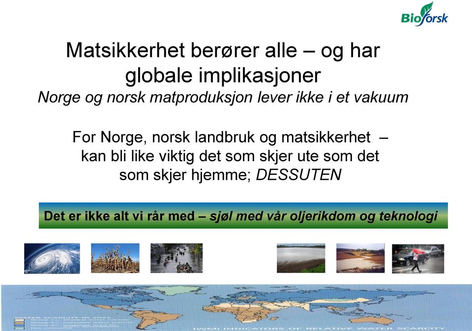 matsikkerhet kan bli like viktig det som skjer ute som det som skjer