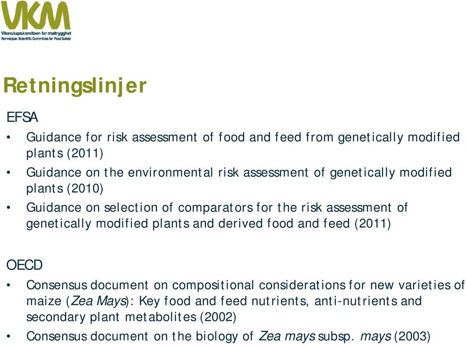 plants and derived food and feed (2011) OECD Consensus document on compositional considerations for new varieties of maize (Zea Mays): Key