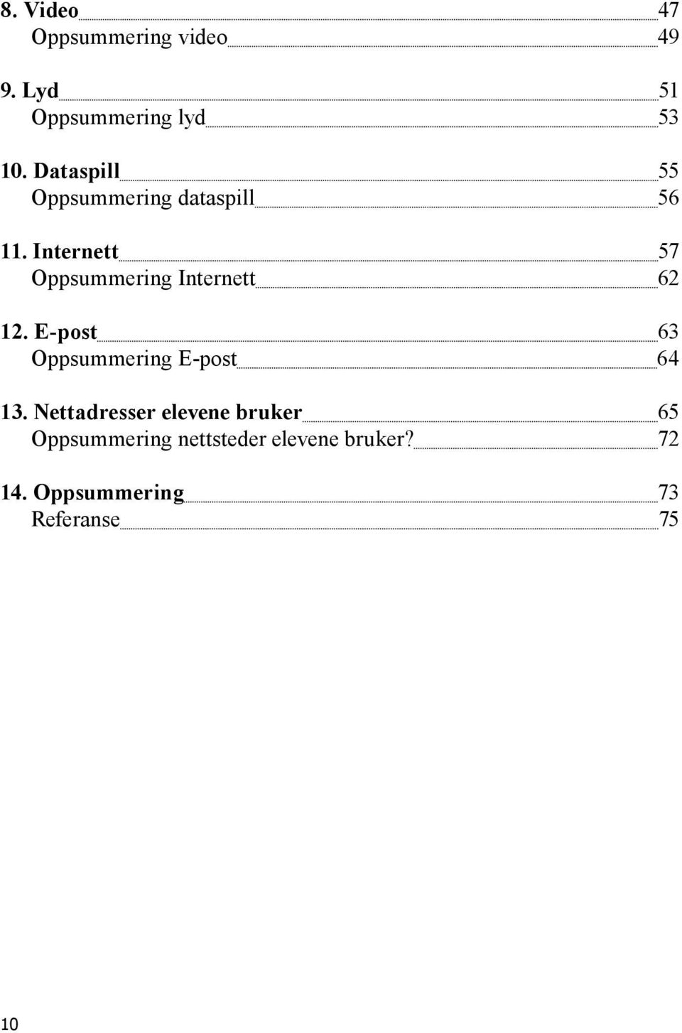 Internett 57 Oppsummering Internett 62 12.