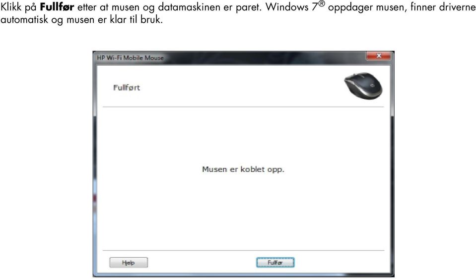 Windows 7 oppdager musen, finner