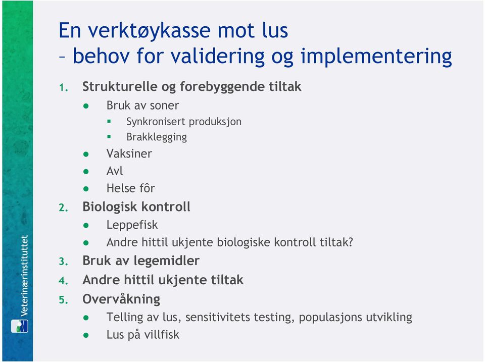 Vaksiner Avl Helse fôr Biologisk kontroll 3.