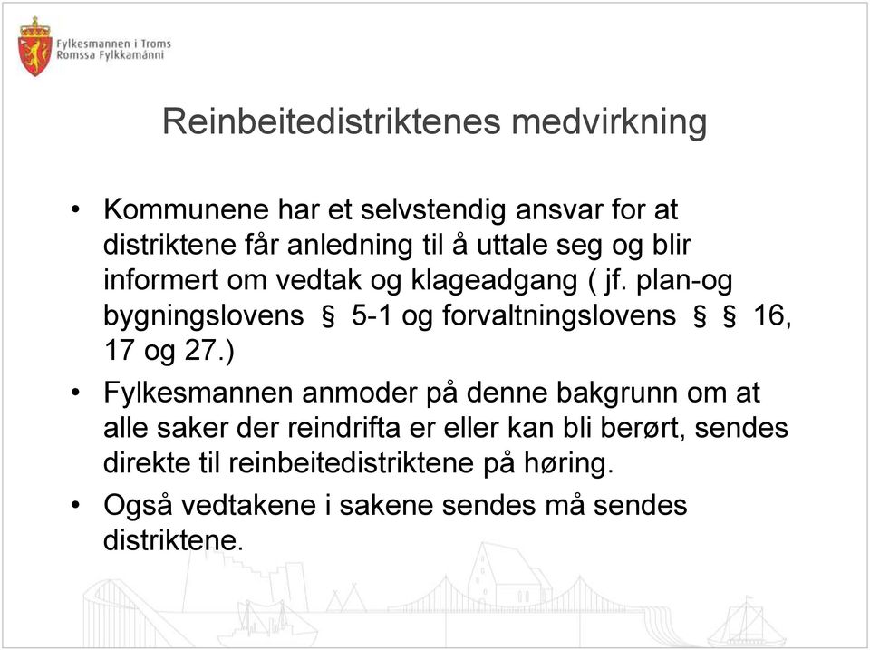 plan-og bygningslovens 5-1 og forvaltningslovens 16, 17 og 27.