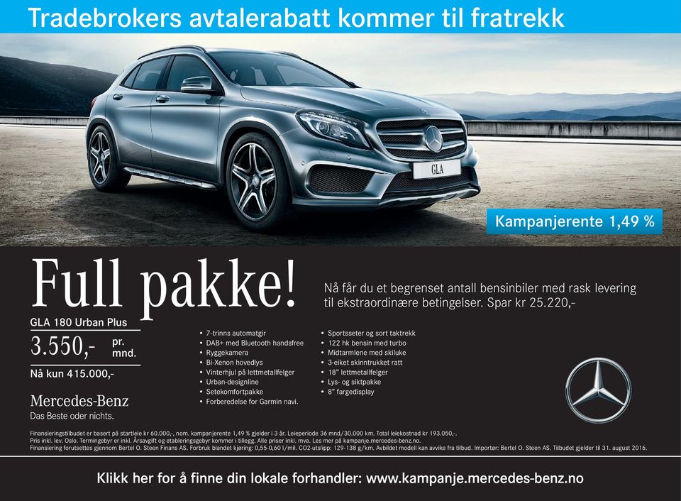 Total leiekostnad kr 193.050,-. Pris inkl. lev. Oslo. Termingebyr er inkl. Årsavgift og etableringsgebyr kommer i tillegg. Alle priser inkl. mva. Les mer på kampanje.mercedes-benz.no.