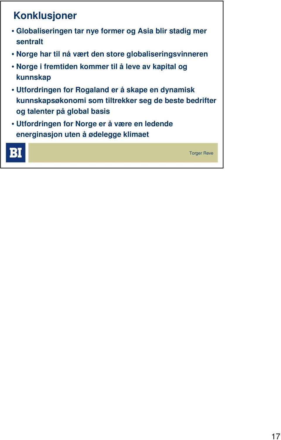 Utfordringen for Rogaland er å skape en dynamisk kunnskapsøkonomi som tiltrekker seg de beste