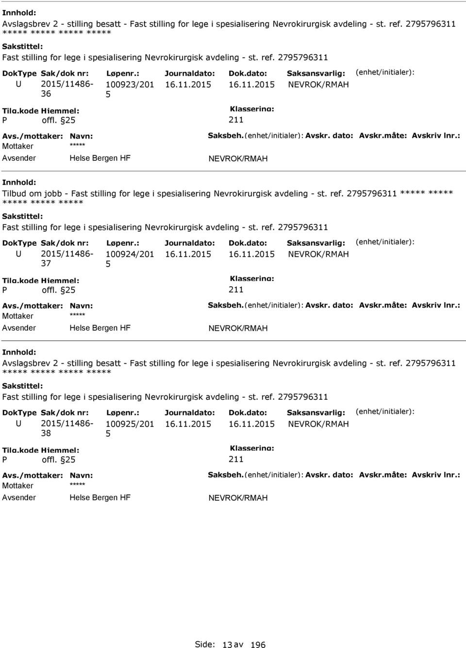 2 NEVROK/RMAH Avslagsbrev 2 - stilling besatt - Fast stilling for lege i spesialisering Nevrokirurgisk avdeling - st. ref.